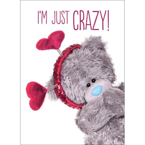 3D Holographic Just Crazy Me to You Bear Valentines Day Card £2.69